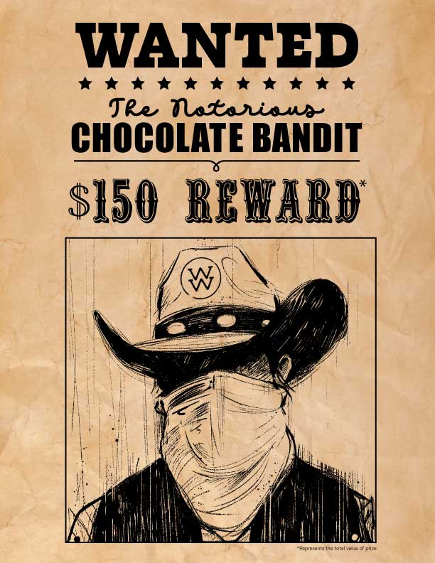 A vintage-style wanted poster on a parchment-like tan background with black text reading 'WANTED', 'The Notorious CHOCOLATE BANDIT', and '$150 REWARD'. Below the text is a black-and-white illustrated portrait of a person in a cowboy hat and face covering, framed by a thin border.